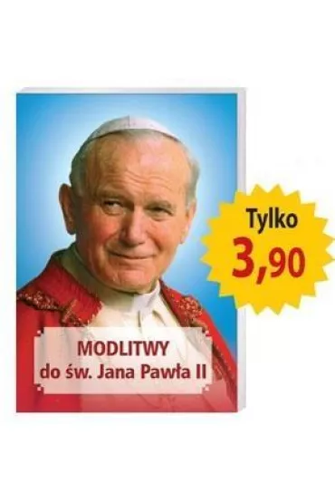 Modlitwy do �w. Jana Paw�a II - Jan Pawe� II