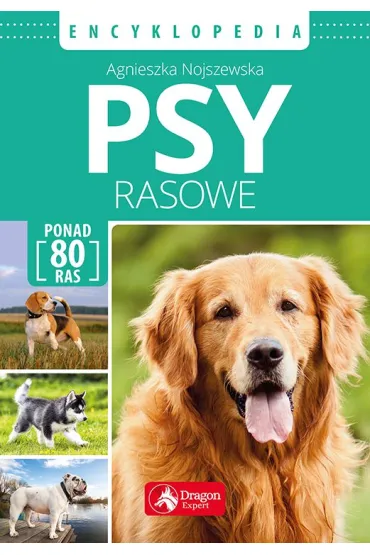 Psy rasowe Encyklopedia - Agnieszka Nojszewska
