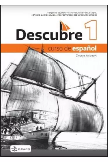 Descubre 1. Curso de español. Zeszyt wicze do jzyka hiszpaskiego - Agnieszka  Dudziak-Szukaa, Magorzata  Spychaa-Wawrzyniak, Arleta  Kamierczak, Jos Carlos Garcia Gonzlez, Xavier Pascual Lopez
