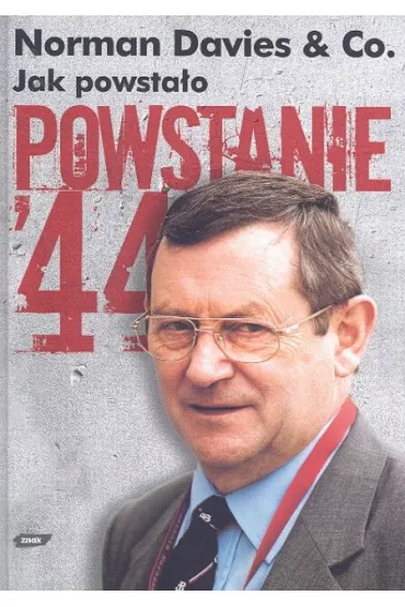 Jak powsta�o Powstanie `44 - Norman Davies