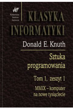 Sztuka programowania Tom 1 Zeszyt 1. MMIX - Komputer na nowe tysi�clecie - Donald Knuth, Donald E. Knuth