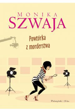 Powt�rka z morderstwa - Szwaja Monika