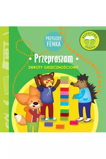 Przygody Fenka. Zwroty grzeczno�ciowe. Przepraszam - Dominika  Ga�ka