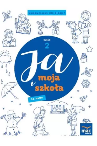 Ja i Moja Szko�a na nowo. Domowniczek dla klasy 1. Cz�� 2 - Jolanta Faliszewska