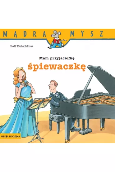 M�dra mysz - Mam przyjaciela. Mam przyjaci�k� �piewaczk� - Ralf Butschkow