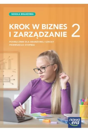 Krok w biznes i zarz�dzanie 2. Podr�cznik dla bran�owej szko�y I stopnia - Tomasz Rachwa�, Zbigniew Makie�a