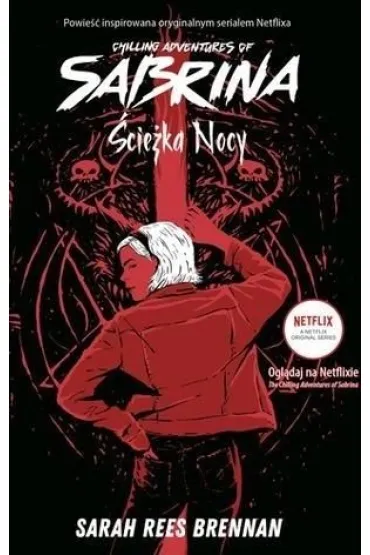 �cie�ka nocy. Chilling Adventures of Sabrina. Tom 3 - Sarah Rees Brennan