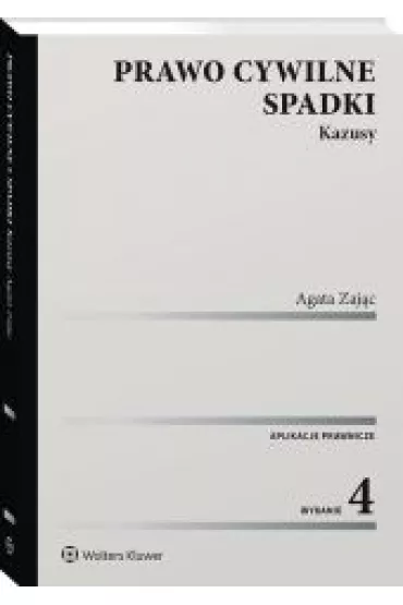 Prawo cywilne. Spadki. Kazusy - Agata Zaj�c