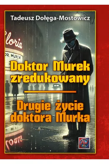 Doktor Murek zredukowany Drugie ycie.. T.1-2 - Tadeusz Doga-Mostowicz