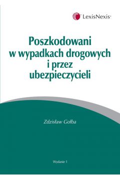 Poszkodowani w wypadkach drogowych i przez ubezpieczycieli - Go�ba Zdzis�aw - Zdzis�aw Go�ba