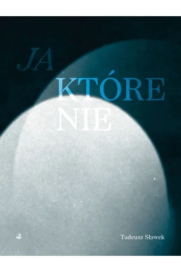 Ja kt�ry nie - Tadeusz S�awek