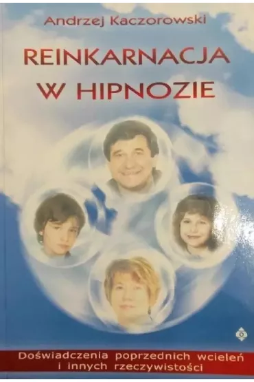 Reinkarnacja w hipnozie - Andrzej Kaczorowski