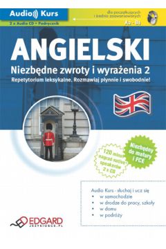 Audio Kurs - Angielski Niezb�dne zwroty i wyra�enia 2 - Bero Jakub, Wi�niewska Katarzyna - Jakub Bero, Katarzyna Wi�niewska