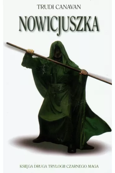 Nowicjuszka. Trylogia Czarnego Maga. Tom 2 - Trudi Canavan