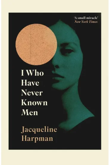 I Who Have Never Known Men wer. angielska - Jacqueline Harpman