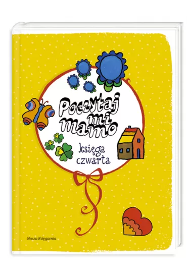 Poczytaj mi, mamo. Ksi�ga czwarta - Hanna �ochocka, Joanna Papuzi�ska, Marek Nejman, Maria Konopnicka, Maria �astowiecka, Piotr Wojciechowski, Ryszard Marek Gro�ski, S�awomir Grabowski, Stanis�aw Jachowicz