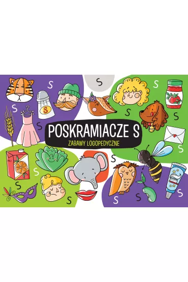 Zabawy logopedyczne. Poskramiacze S - Ewelina Protasewicz