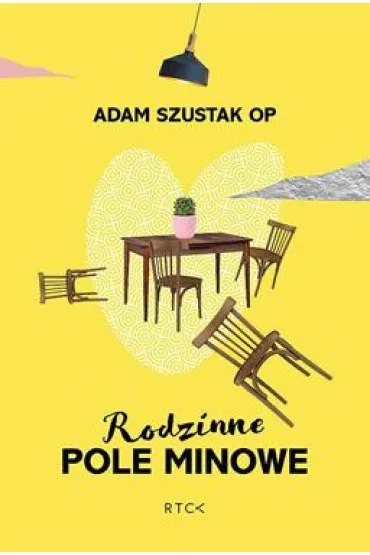Rodzinne pole minowe - Adam Szustak