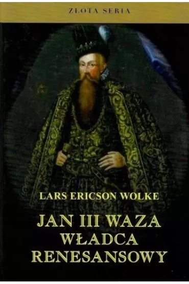 Jan III Waza. W�adca renesansu w.2 - Wolke Lars Ericson