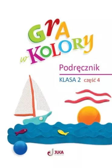 Gra w kolory. Podr�cznik. Szko�a podstawowa. Klasa 2. Cz�� 4 - Beata Soko�owska, Katarzyna Grodzka