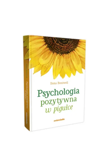 Psychologia pozytywna w pigu�ce - Ilona Boniwell