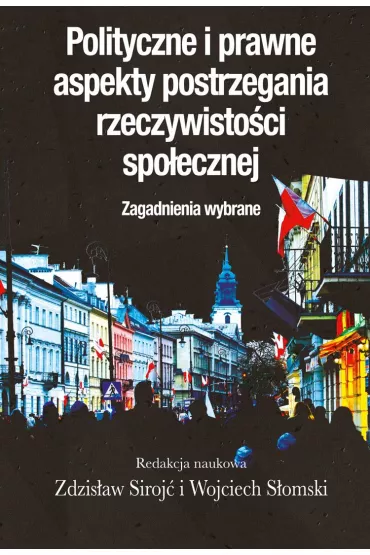 Polityczne i prawne aspekty postrzegania.. - Wojciech S�omski, Zdzis�aw Siroj�
