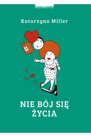 Nie b�j si� �ycia - Katarzyna Miller