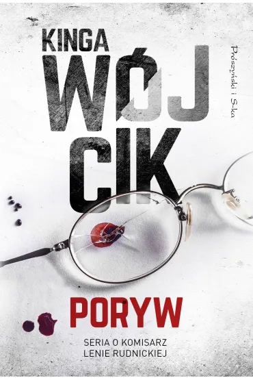 Poryw. Seria o komisarz Lenie Rudnickiej. Tom 1 - Kinga W�jcik