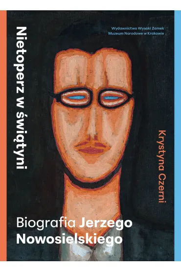 Nietoperz w �wi�tyni. Biografia Jerzego Nowosielskiego - Krystyna Czerni