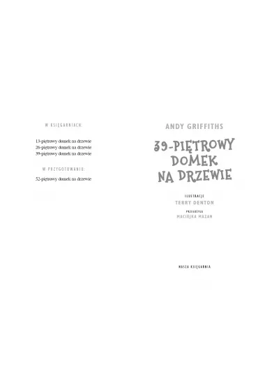 39-pi�trowy domek na drzewie. Domek na drzewie. Tom 3 - Andy Griffiths, Terry Denton