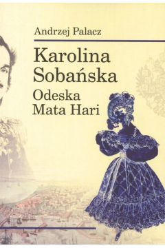 Karolina Sobaska. Odeska Mata Hari