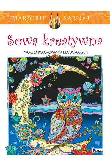 Sowa kreatywna. Kolorowanka - Marjorie Sarnat