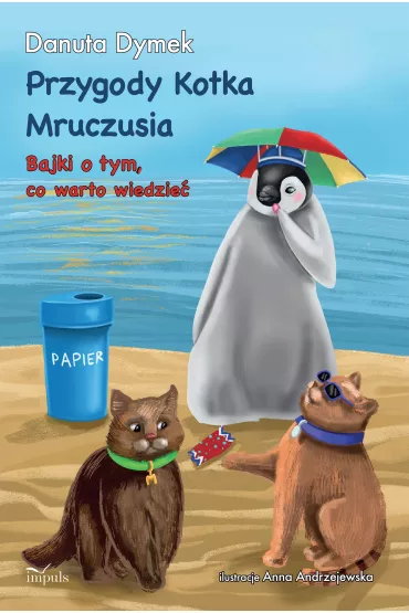 Przygody Kotka Mruczusia. Bajki o tym, co warto wiedzie� - Danuta  Dymek