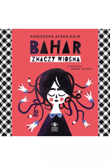 Bahar znaczy wiosna - Agnieszka Aysen Kaim