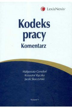Kodeks pracy Komentarz - Gersdorf Ma�gorzata, R�czka  Krzysztof, Skoczy�ski Jacek - Jacek Skoczy�ski, Krzysztof R�czka