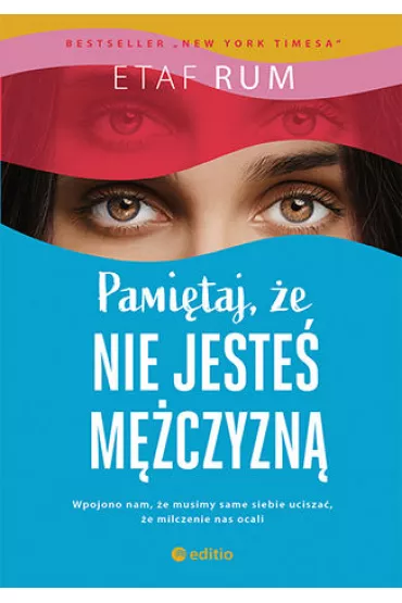Pami�taj, �e nie jeste� m�czyzn� - Etaf Rum