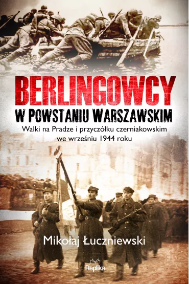 Berlingowcy w Powstaniu Warszawskim - Miko�aj �uczniewski