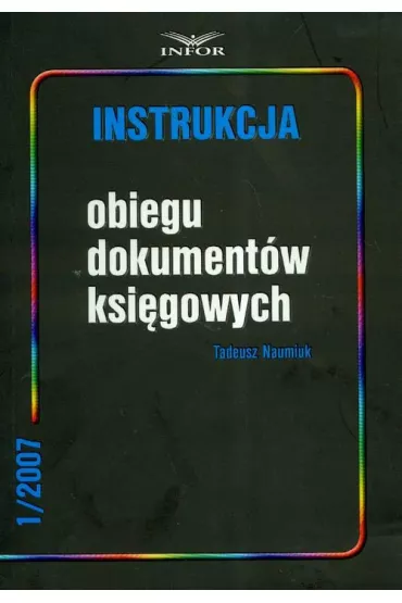 Instrukcja obiegu dokument�w ksi�gowych - Tadeusz Naumiuk