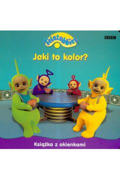 Teletubisie Jaki to kolor