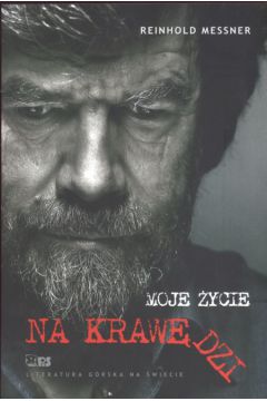 Moje �ycie na kraw�dzi - Messner Reinhold