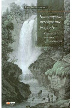 Romantyczne prze�ywanie przyrody - Ewa Kolbuszewska
