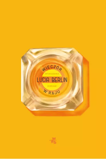 Wiecz�r w raju. Opowiadania zebrane - Lucia Berlin