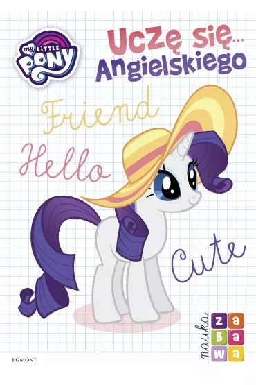 My Little Pony. Ucz� si�... angielskiego. Nauka i zabawa - Klaudyna Cwynar