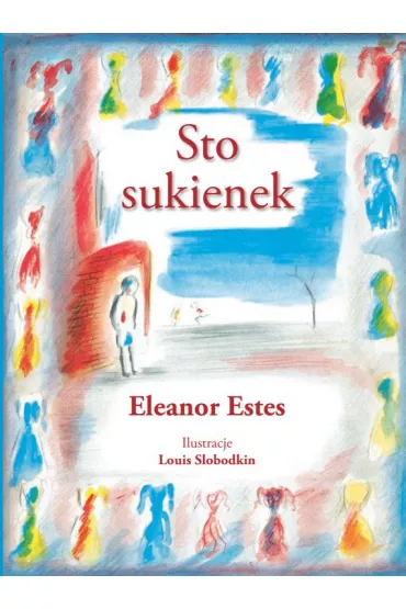 Sto sukienek - Eleanor Estes, Louis Slobodkin