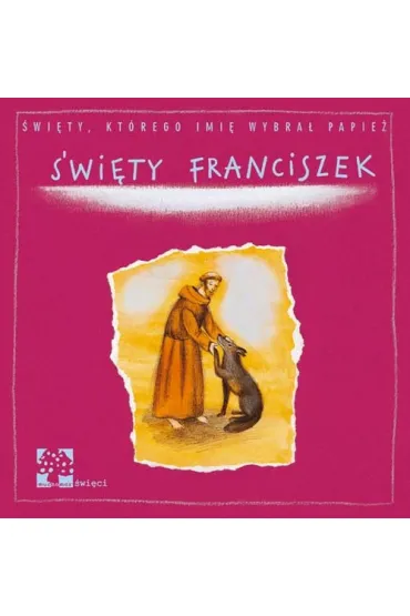 SWIETY FRANCISDZEK SWIETY KTOREGO IMIE-MUCHOMOR * - Anna Tyczy�ska-Skowro�ska