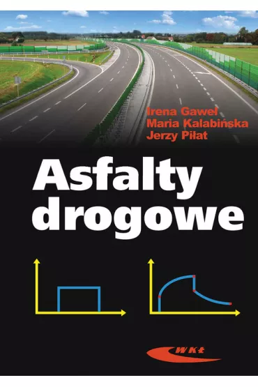 Asfalty drogowe - Gawe� Irena, Jerzy Pi�at, Maria Kalabi�ska