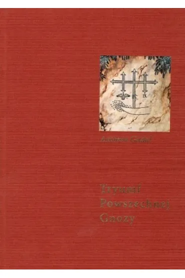Tryumf Powszechnej Gnozy - Antonin Gadal