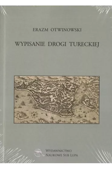 Wypisanie Drogi Tureckiej - Erazm Otwinowski