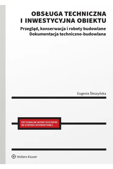 Obs�uga techniczna i inwestycyjna obiektu. Przegl�d, konserwacja i roboty budowlane. Dokumentacja techniczno-budowlana - Eugenia �leszy�ska