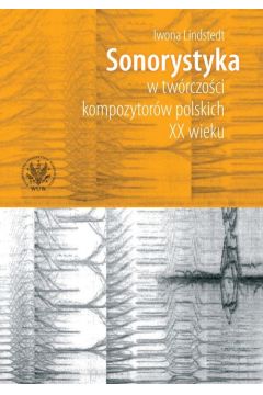 eBook Sonorystyka w twrczoci kompozytorw polskich XX wieku pdf